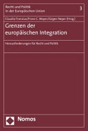 Grenzen der europäischen Integration : Herausforderungen für Recht und Politik