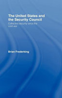 The United States and the Security Council : collective security since the Cold War