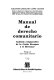 Manual de derecho comunitario : análisis comparativo de la Unión Europea y el Mercosur