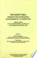 The North Sea : perspectives on regional environmental co-operation; special issue of the international journal of estuarine and coastal law