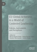 EU global actorness in a world of contested leadership : policies, instruments and perceptions
