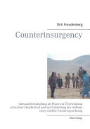 Counterinsurgency : Aufstandsbekämpfung als Phase zur Überwindung schwacher Staatlichkeit und zur Etablierung des Aufbaus einer stabilen Nachkriegsordnung