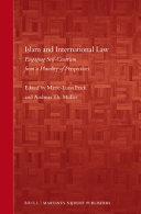 Islam and international law : engaging self-centrism from a plurality of perspectives