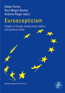 Euroscepticism : images of Europe among mass publics and political elites