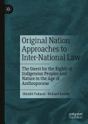 Original Nation approaches to inter-national law : the quest for the rights of indigenous peoples and nature in the age of Anthropocene