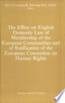 The effect on English domestic law of membership of the European Communities and of ratification of the European Convention on Human Rights