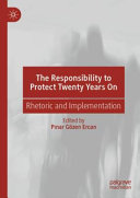 The responsibility to protect twenty years on : rhetoric and implementation