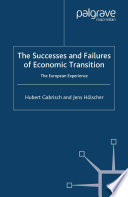 The Successes and Failures of Economic Transition : The European Experience