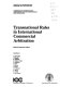 Transnational rules in international commercial arbitration