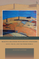 Rightful relations with distant strangers : Kant, the EU, and the wider world