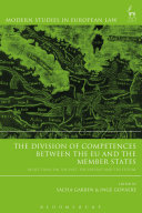 The division of competences between the EU and the member states : reflections on the past, the present and the future