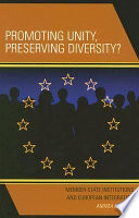 Promoting unity, preserving diversity? : Member-state institutions and European integration