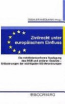 Zivilrecht unter europäischem Einfluss : die richtlinienkonforme Auslegung des BGB und anderer Gesetze - Erläuterung der wichtigsten EG-Verordnungen