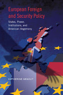 European foreign and security policy : states, power, institutions and American hegemony