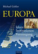 Europa : Ideen, Institutionen, Vereinigung