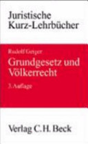 Grundgesetz und Völkerrecht : die Bezüge des Staatsrechts zum Völkerrecht und Europarecht : ein Studienbuch