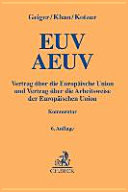 EUV - AEUV : Vertrag über die Europäische Union - Vertrag über die Arbeitsweise der Europäischen Union : Kommentar