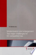 Modernisation and enlargement : two major challenges for EC competition law ; [comprises a set of papers that were prepared for and delivered at the Global Competition Law Centre's annual Conference "Modernisation and Enlargement: Two Major Challenges for EC Competition Law"]/ D. Geradin