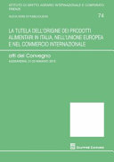 La tutela dell'origine dei prodotti alimentari in Italia, nell'Unione europea e nel commercio internazionale : atti del convegno, Alessandria, 21-25 maggio, 2015