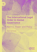 The international legal order in global governance : norms, power and policy