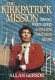 The Kirkpatrick mission : diplomacy without apology ; America at the United Nations ; 1981-1985