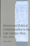 Envoys and political communication in the late antique West, 411 - 533