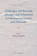 Challenges and recusals of judges and arbitrators in international courts and tribunals