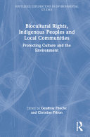 Biocultural rights, indigenous peoples and local communities : protecting culture and the environment