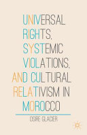Universal rights, systemic violations, and cultural relativism in Morocco