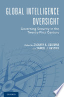 Global intelligence oversight : governing security in the twenty-first century