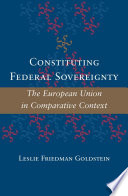 Constituting federal sovereignty : the European Union in comparative context