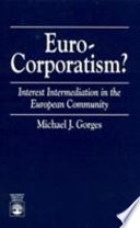 Euro-corporatism? : interest intermediation in the European Community