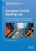 European central banking law : the role of the European Central Bank and national central banks under European law