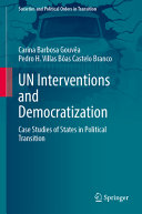 UN interventions and democratization : case studies of states in political transition