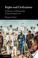 Rights and civilizations : a history and philosophy of international law