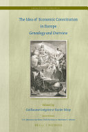 The idea of economic constitution in Europe : genealogy and overview
