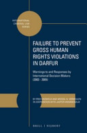 Failure to prevent gross human rights violations in Darfur : warnings to and responses by international decision makers (2003 - 2005)