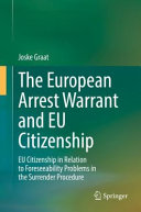 The European arrest warrant and EU citizenship : EU citizenship in relation to foreseeability problems in the surrender procedure