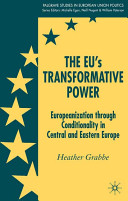 The EU's transformative power : europeanization through conditionality in Central and Eastern Europe
