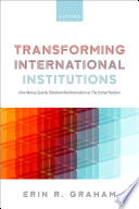 Transforming international institutions : how money quietly sidelined multilateralism at the United Nations