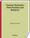 Classical Mechanics : Point Particles and Relativity