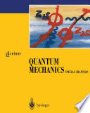Quantum Mechanics : Special Chapters