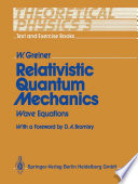 Relativistic Quantum Mechanics : Wave Equations