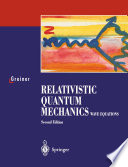 Relativistic Quantum Mechanics : Wave Equations