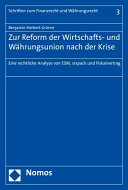 Zur Reform der Wirtschafts- und Währungsunion nach der Krise : eine rechtliche Analyse von ESM, sixpack und Fiskalvertrag