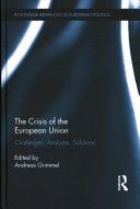 The crisis of the European Union : challenges, analyses, solutions