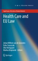 Health care and EU law : [proceedings of ... Conference on Health Care and EU ... in October 2009 at the Radboud University, Nijmegen, The Netherlands]