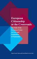 European citizenship at the crossroads : the role of the European Union on loss and acquisition of nationality
