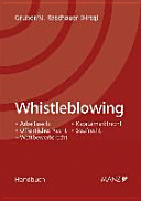 Whistleblowing : Arbeitsrecht, öffentliches Recht, Wettbewerbsrecht, Kapitalmarktrecht, Strafrecht ; [Handbuch]