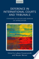 Deference in international courts and tribunals : standard of review and margin of appreciation